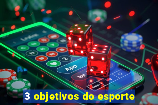 3 objetivos do esporte